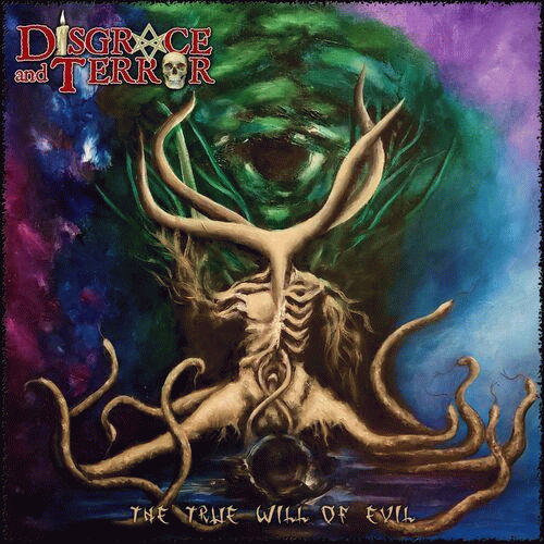 Disgrace And Terror : The True Will of Evil